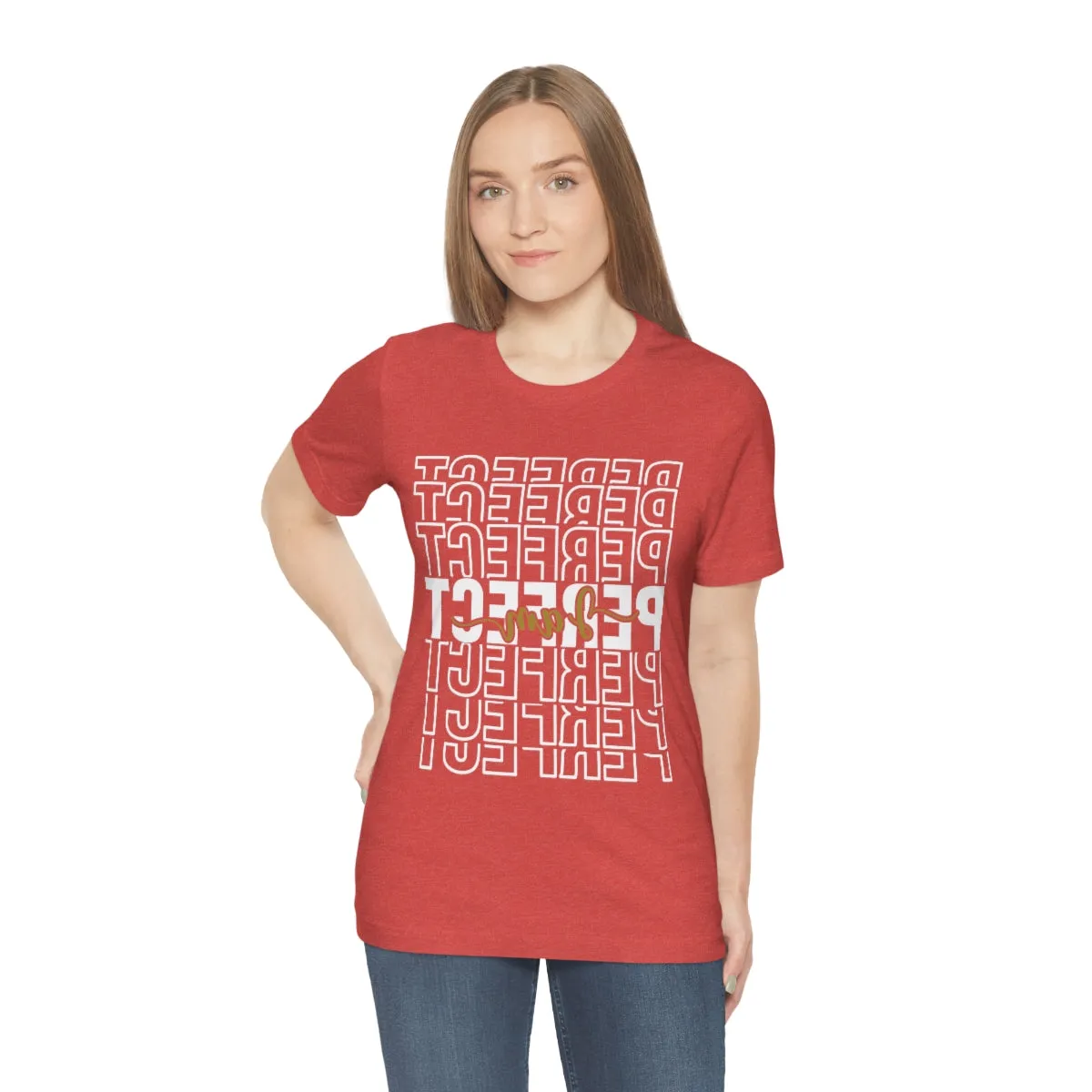 Affirmation Feminist Pro Choice T-Shirt Unisex Size, I am Perfect Shava